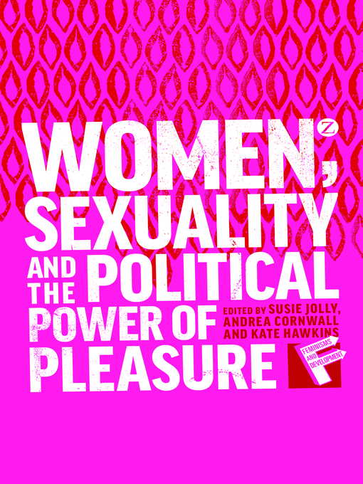 Title details for Women, Sexuality and the Political Power of Pleasure by Susie Jolly - Available